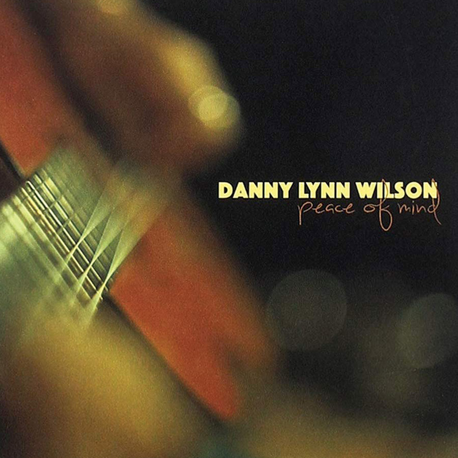 Danny Lynn Wilson Peace of Mind